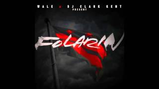Wale - Folarin Like (Nas Is Like Freestyle)