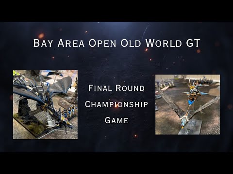 Bay Area Open GT 2025 Final Round Championship Game - Warhammer: The Old World Battle Report