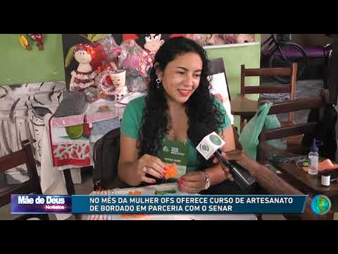 NO MÊS DA MULHER OFS OFERECECURSO DE ARTESANATO DE BORDADO EM PARCERIA COM O SENAR