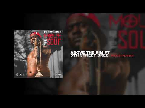 06 - PC Tweezie - Above The Rim ft 5th Street Bree (Official Audio)
