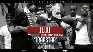 #HVF JUJU FEAT. BEEFY MONTANA | TRAPSTAR | DIR BY TwiZz