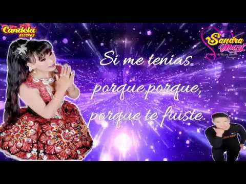 SANDRA MARY / PORQUE TE FUISTE/LETRA /  PRIMICIA 2019 / CANDELA RECORDS
