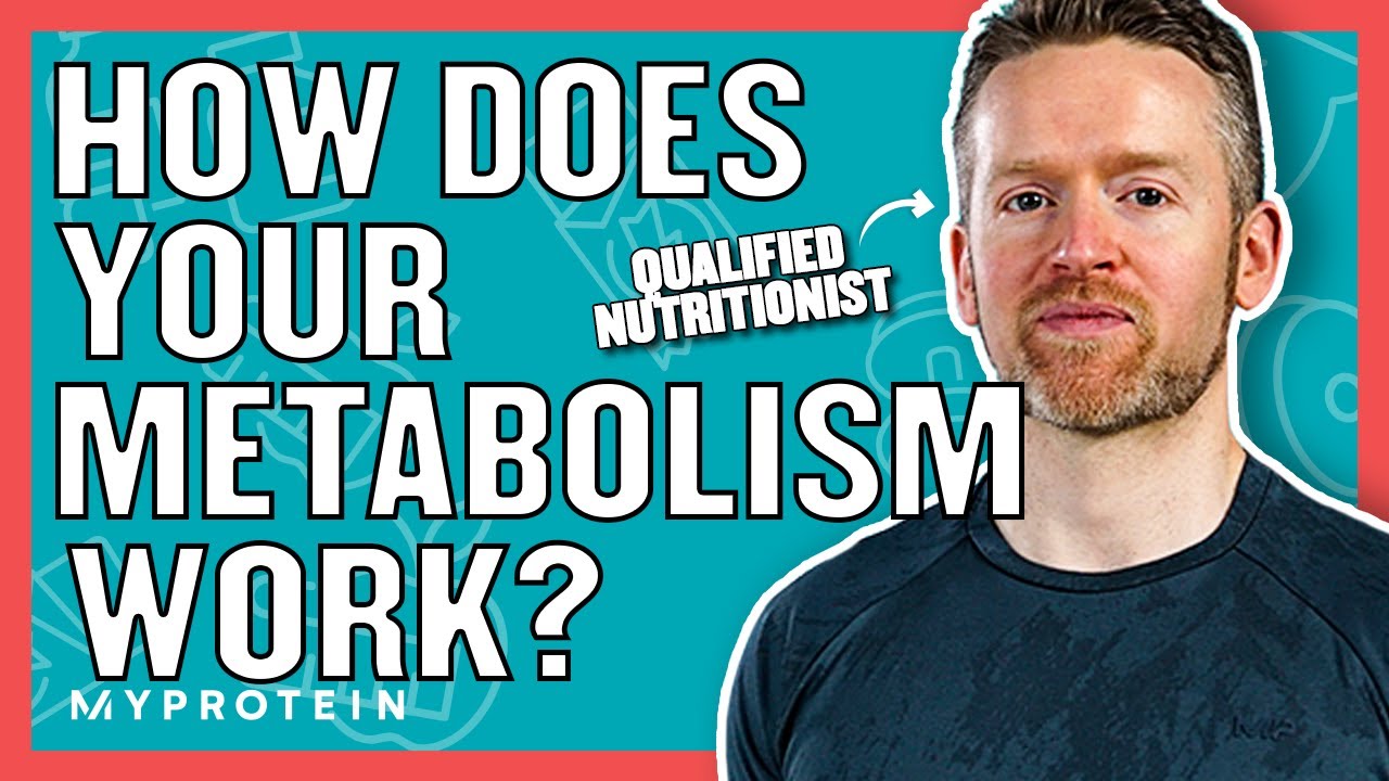 What Is Metabolism? Can You Change Your Metabolism? | Nutritionist Explained | Myprotein
