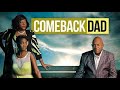 Comeback Dad (2014) | Full Movie Featuring Charles S. Dutton & Tatyana Ali