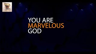 Moses Bliss - Marvelous God (Lyric Video) ft. Mike Aremu