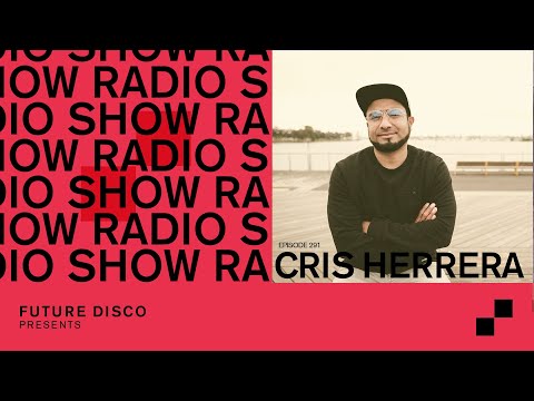 Future Disco Radio - 291 -  Cris Herrera Guest Mix