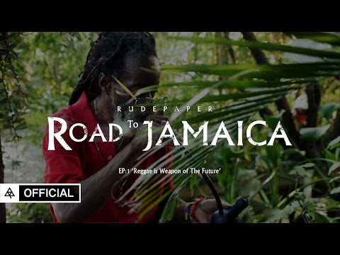 Rude Paper (루드페이퍼) - Road To Jamaica (Episode 1) : Reggae Music is Weapon of the Future