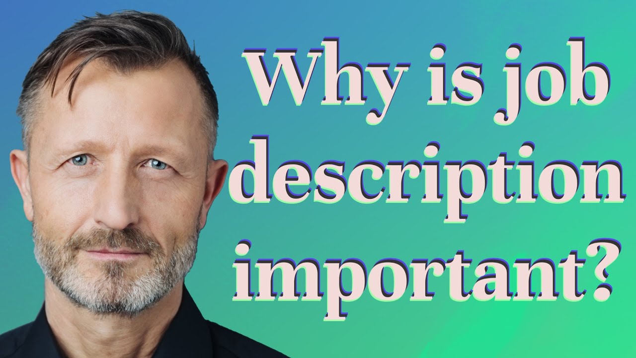 Why is job description important?