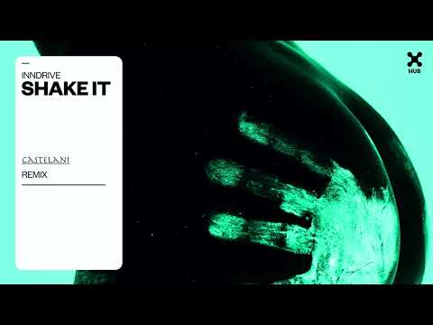 INNDRIVE -  Shake it (Castelani Remix)