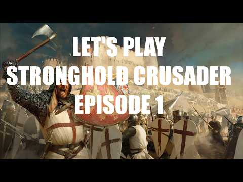 [FR] Stronghold Crusader D.E. Let's Play Episode 1
