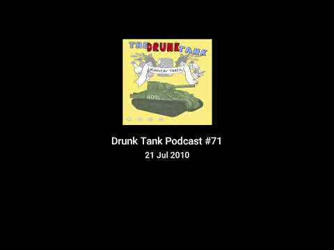 Drunk Tank Podcast #71