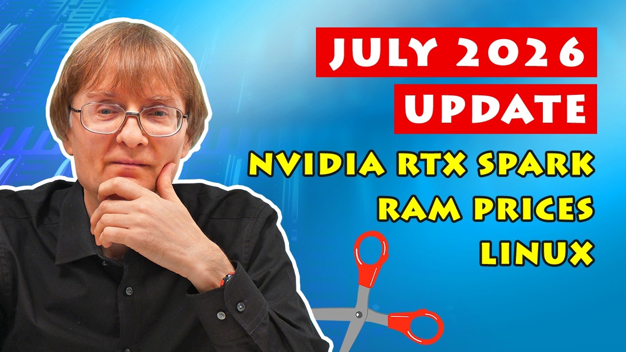 July 2026 Channel Update: NVIDIA RTX Spark, RAM prices & Linux