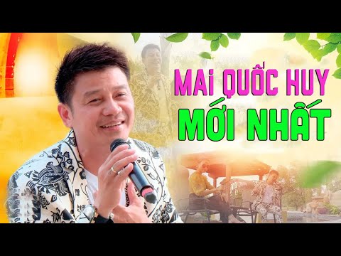 Mai Quốc Huy - Những Bài Hát Mới Được Nhiều Người Yêu Thích Nhất