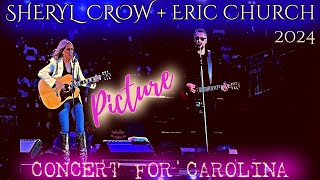 SHERYL CROW + ERIC CHURCH 2024 | PICTURE | Concert For Carolina: Hurricane Helene Relief | Charlotte