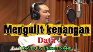Download lagu Mengulit Kenangan – Data | Cover Versi Phoenixone - yang Bikin Tersentuh mp3