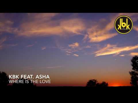 KBK Feat. Asha - Where is the love [Vocal Trance 2017]