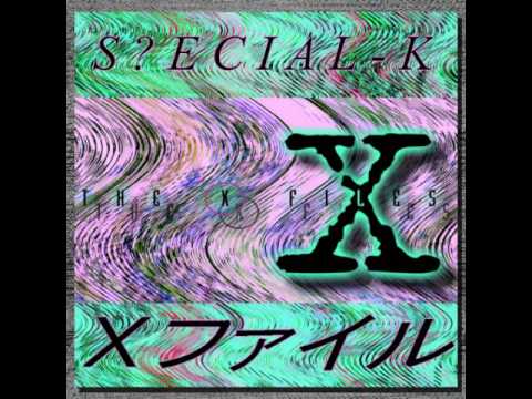 S?ECIAL K - THE X FILES [FULL ALBUM]