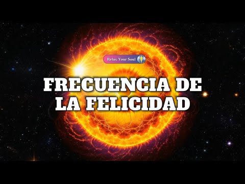 FRECUENCIA DE LA FELICIDAD 🧬​ Libera Serotonina, Dopamina y Endorfinas 🌞​ ARMÓNICOS DEL SOL CENTRAL