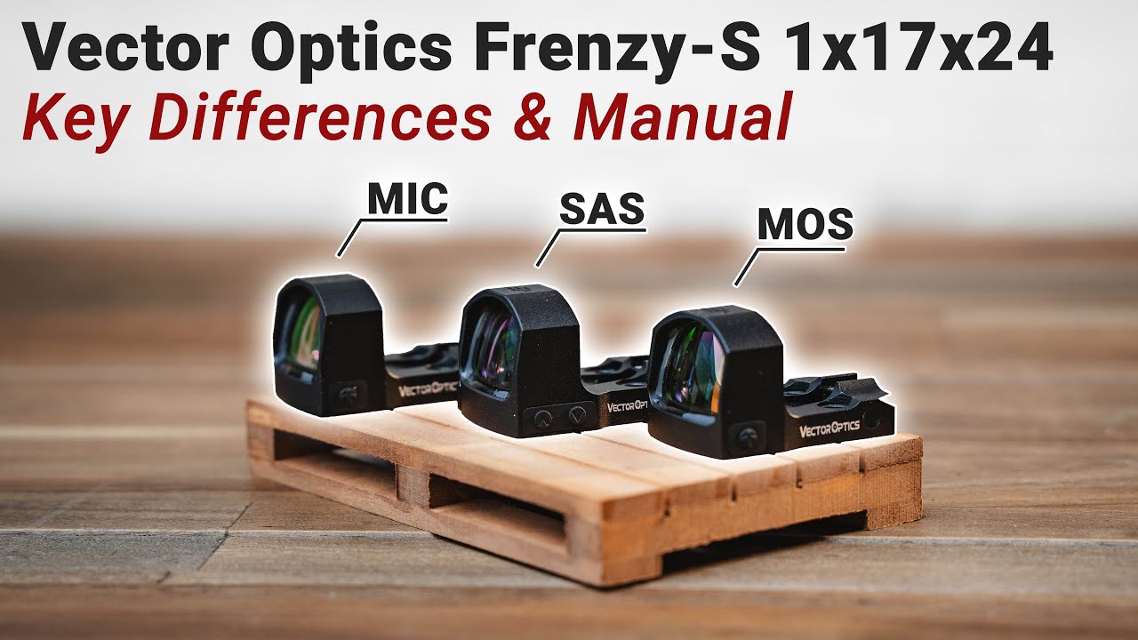 Vector Optics Frenzy-S 1x17x24 MIC, MOS & SAS Key Differences and Manual