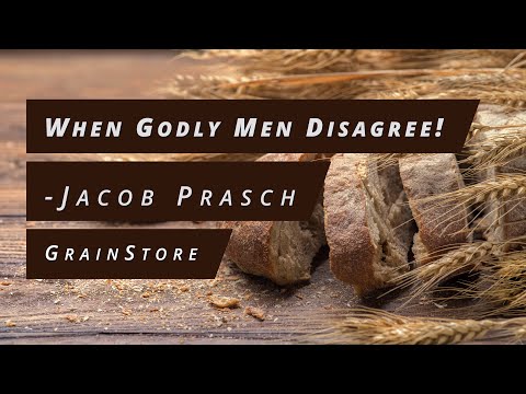 When Godly Men Disagree! - Jacob Prasch