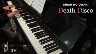 【SEKAI NO OWARI】 Death Disco　弾いてみた　ピアノ