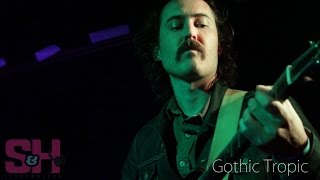 Gothic Tropic - Monkey Bars (LIVE at The Continental Room)