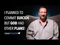 I planned to commit suicide—but God had other plans! | Dave Brodsky