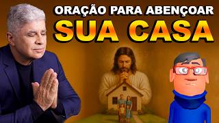 ORAÇÃO PARA ABENÇOAR SUA CASA - Minuto com Deus