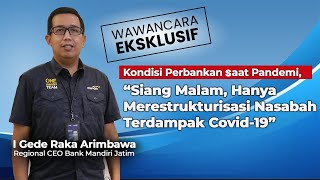 WAWANCARA EKSKLUSIF | Ekonomi Anjlok saat Pandemi, CEO Bank Mandiri Jatim: Hari Libur Urus Kredit