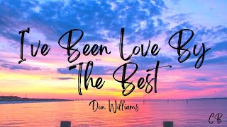 I&#39;ve Been Love By The Best (Lyrics) - Don Williams
