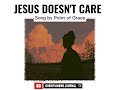 JESUS DOESN'T CARE - Song by Point of Grace