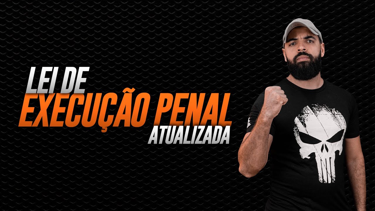 LEI DE EXECUÇÃO PENAL 2024 (LEP ATUALIZADA)