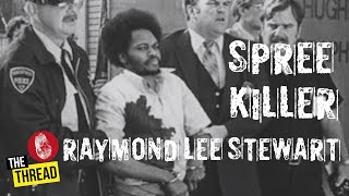Spree killer Raymond Lee Stewart | The Thread with Jim Hagerty