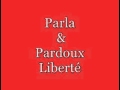 Parla et Pardoux - Liberte (Special mix)