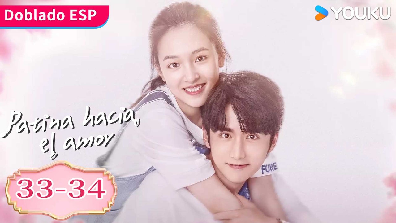 【Doblado ESP】Patina Hacia el Amor EP33-34 | Juntos recuperan sus sueños sobre patines. | YOUKU