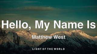 Matthew West - Hello, My Name Is (Lyrics)
