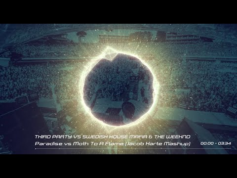 Third Party x Swedish House Mafia & The Weeknd - Paradise vs Moth to a Flame (Jacob Harte Mashup)