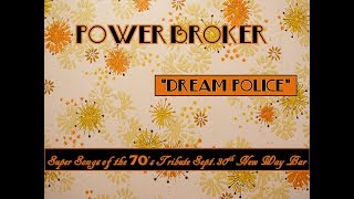 Power Broker: "Dream Police" Super Songs of the 70's " Tribute