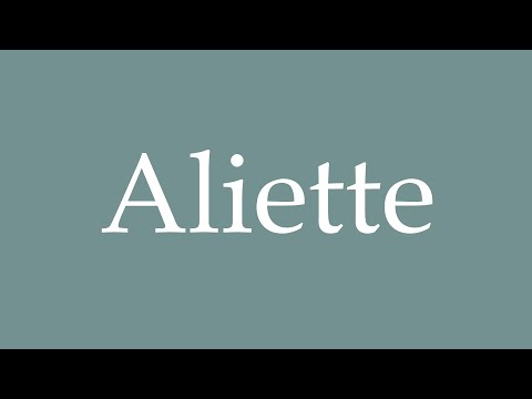 How to Pronounce ''Aliette'' Correctly in French