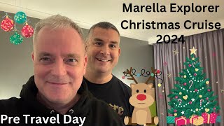 Marella Explorer Christmas Cruise 2024 Pre Travel Day