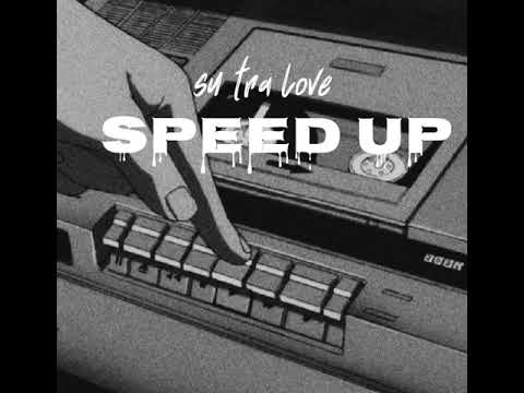 SU TRA LOVE brian wabiser (speed-up)