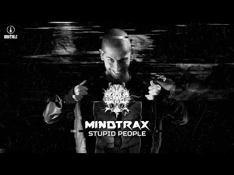 Mindtrax - Stupid People (BRU060)