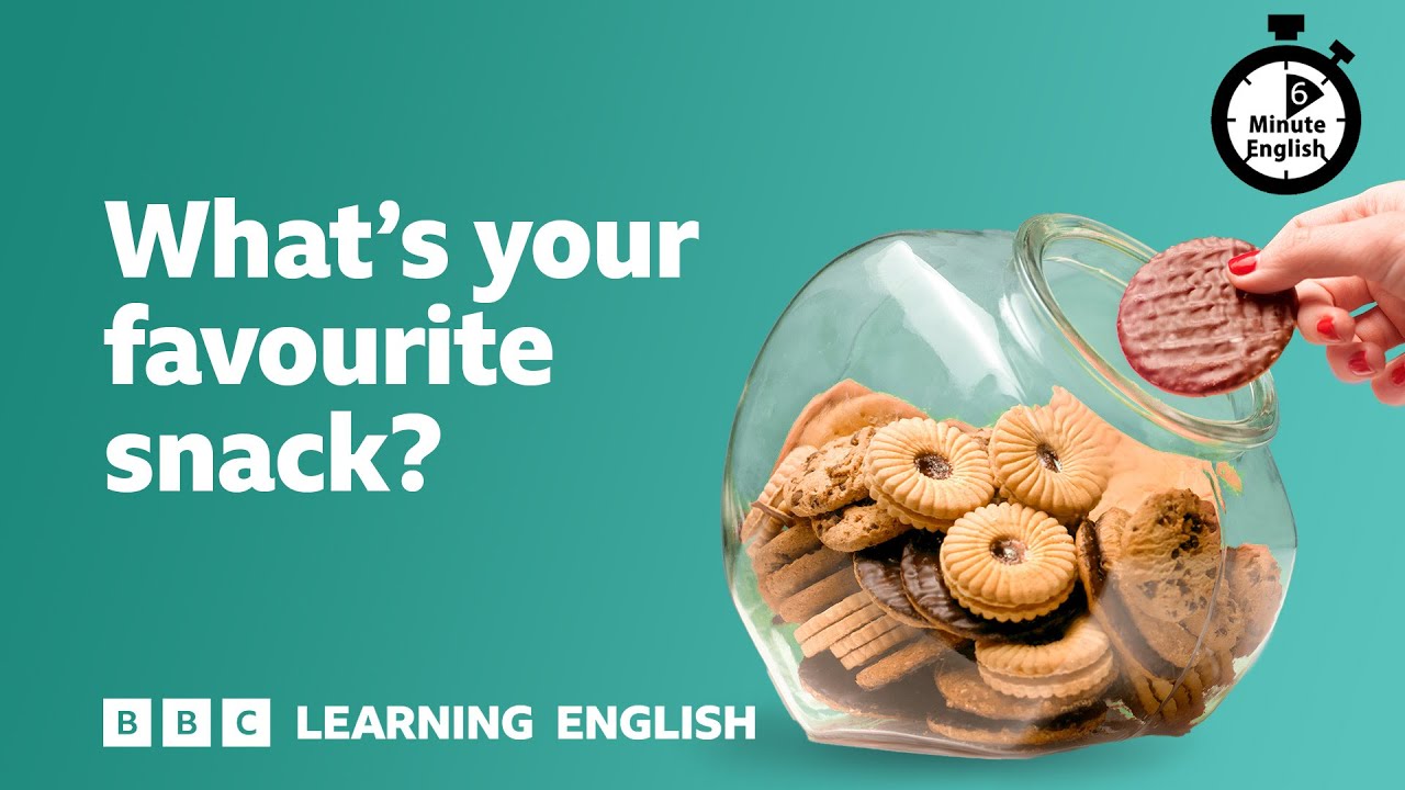 What's your favourite snack? ⏲️ 6 Minute English