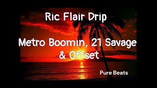 21 Savage, Offset &amp; Metro Boomin - Ric Flair Drip (Clean - Lyrics)