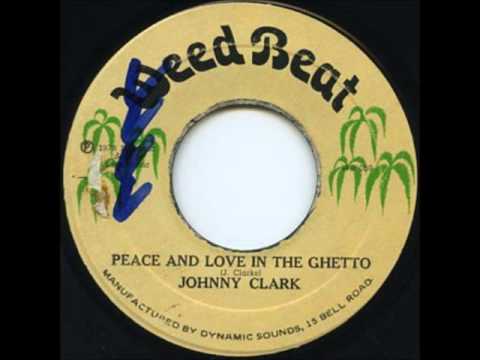 ReGGae Music 571 - Johnny Clark - Peace And Love In The Ghetto [Weed Beat]