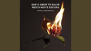 Musik-Video-Miniaturansicht zu Que O Amor Te Salve Nesta Noite Escura Songtext von Pedro Abrunhosa