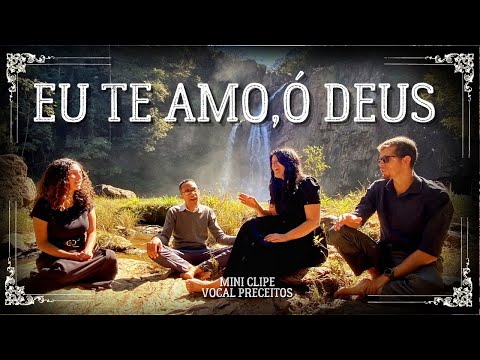 EU TE AMO, Ó DEUS - Série Miniclipes: Vocal Preceitos 14 anos