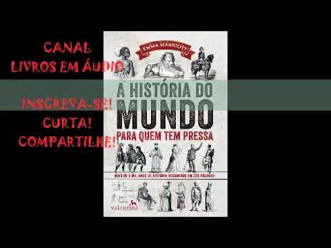 Audiolivro A Histria do Mundo Para Quem Tem Pressa Autora Emma Marriott