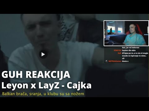 GUH REAKCIJA - Leyon x LayZ - Cajka