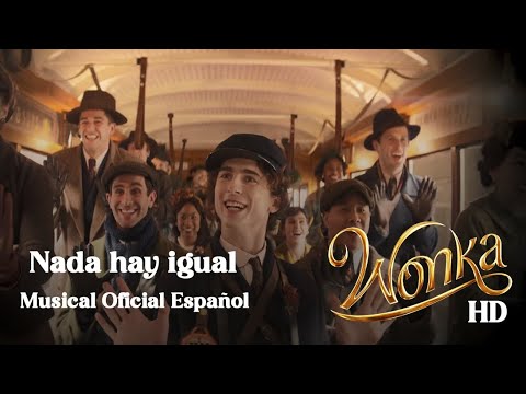 Es la verdad nada hay igual|Wonka|Musical Oficial Español-VideoClip HD